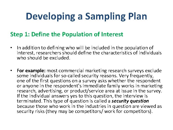 Developing a Sampling Plan Step 1: Define the Population of Interest • In addition