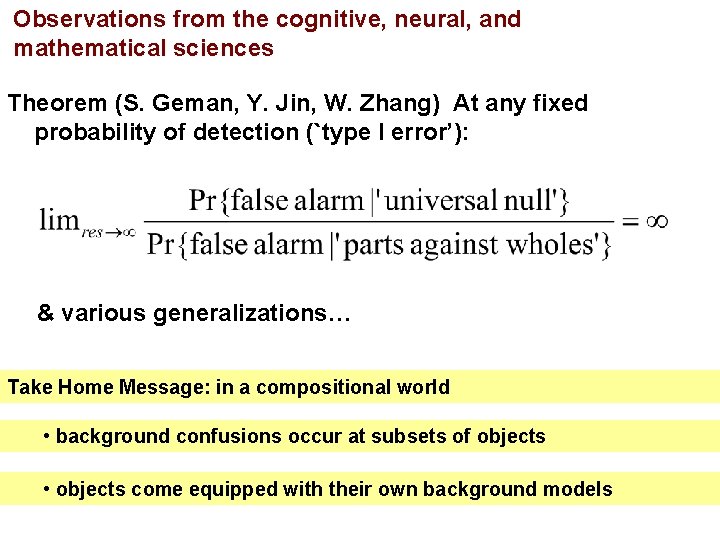 Observations from the cognitive, neural, and mathematical sciences Theorem (S. Geman, Y. Jin, W.