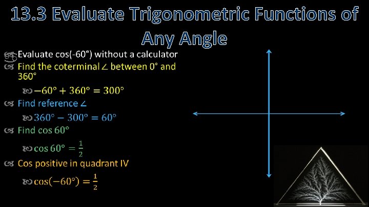 13. 3 Evaluate Trigonometric Functions of Any Angle 