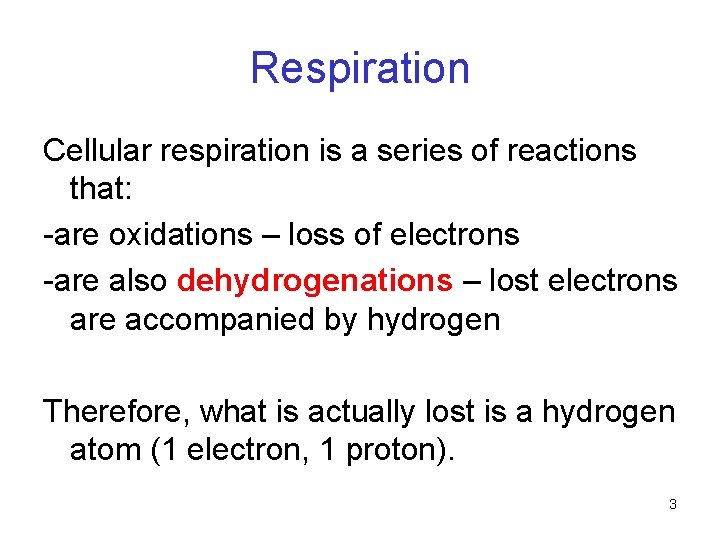 Respiration Cellular respiration is a series of reactions that: -are oxidations – loss of Respiration Cellular respiration is a series of reactions that: -are oxidations – loss of