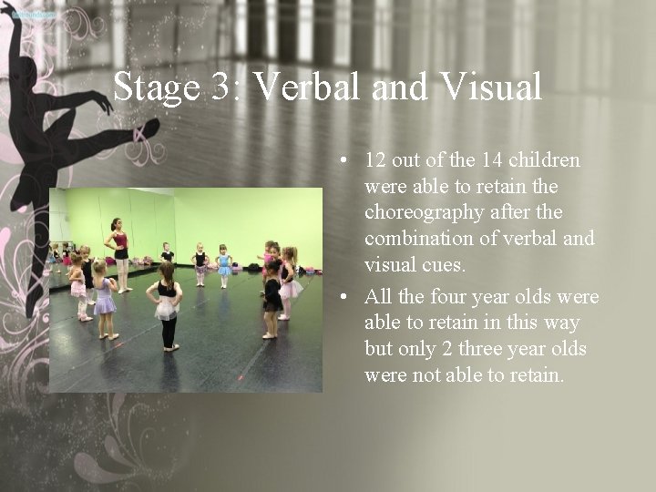 Stage 3: Verbal and Visual • 12 out of the 14 children were able