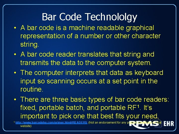 Bar Code Technololgy • A bar code is a machine readable graphical representation of