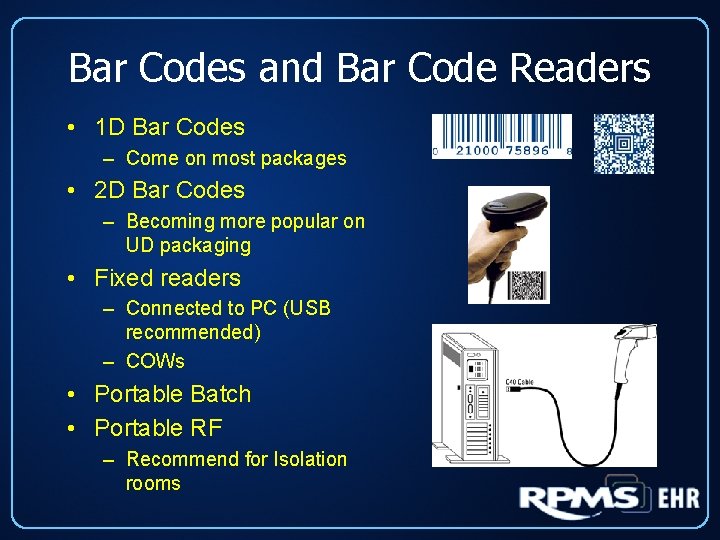 Bar Codes and Bar Code Readers • 1 D Bar Codes – Come on