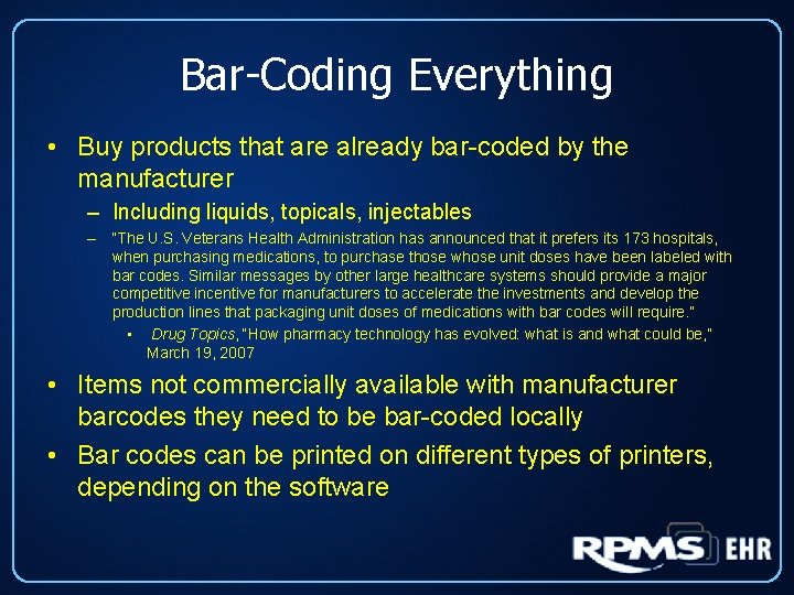 Bar-Coding Everything • Buy products that are already bar-coded by the manufacturer – Including