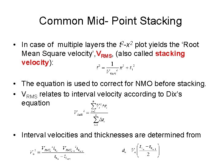 Common Mid- Point Stacking • In case of multiple layers the t 2 -x