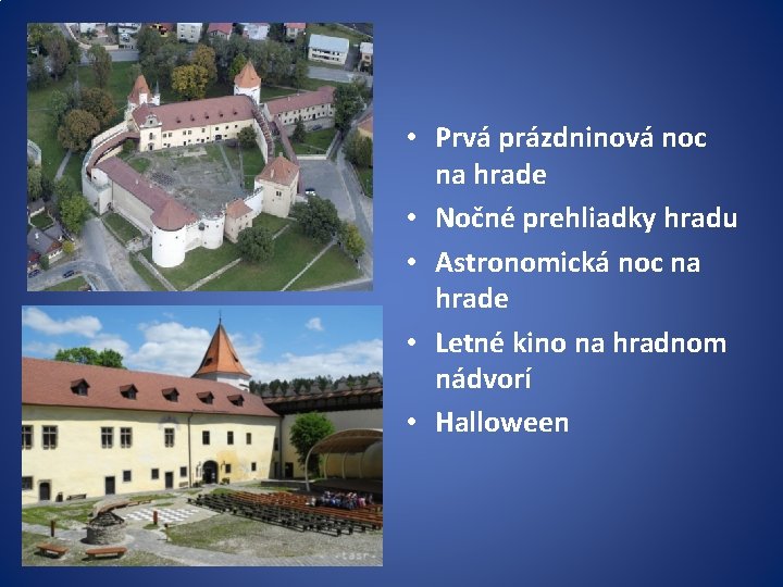  • Prvá prázdninová noc na hrade • Nočné prehliadky hradu • Astronomická noc