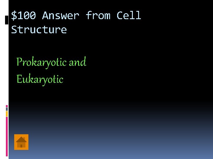 $100 Answer from Cell Structure Prokaryotic and Eukaryotic 