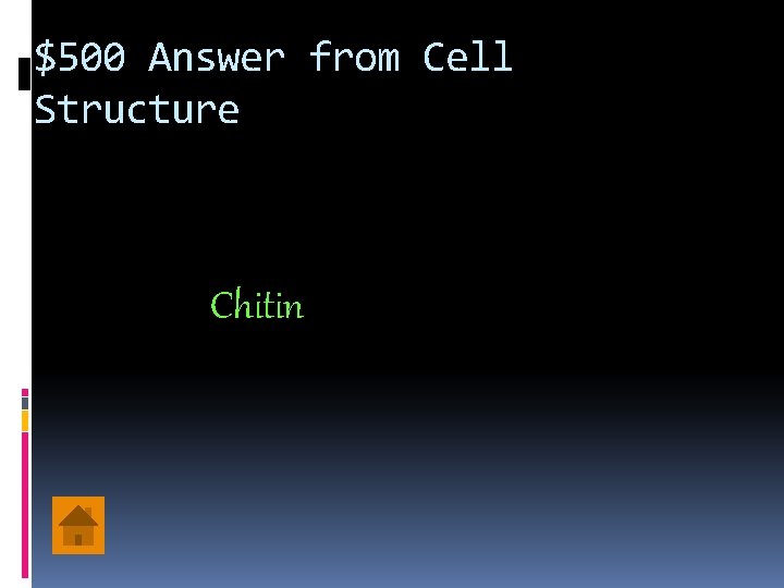 $500 Answer from Cell Structure Chitin 