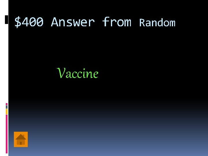 $400 Answer from Random Vaccine 