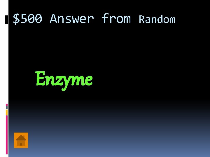 $500 Answer from Random Enzyme 