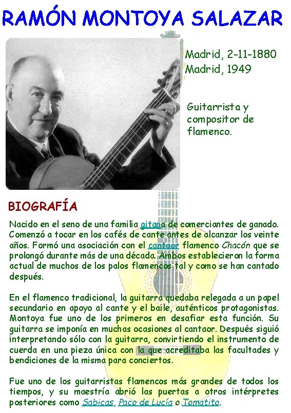 Madrid, 2 -11 -1880 Madrid, 1949 Guitarrista y compositor de flamenco. BIOGRAFÍA Nacido en