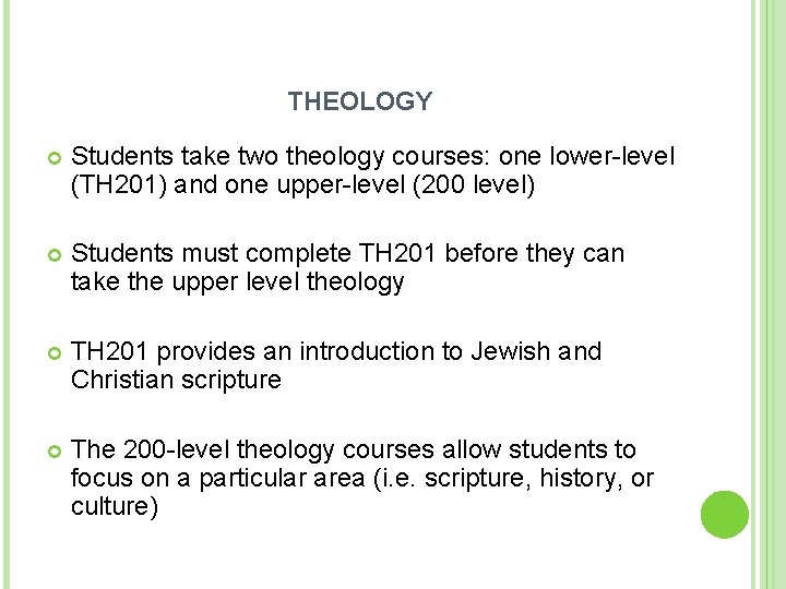 THEOLOGY Students take two theology courses: one lower-level (TH 201) and one upper-level (200