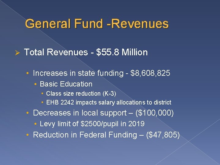 General Fund -Revenues Ø Total Revenues - $55. 8 Million • Increases in state