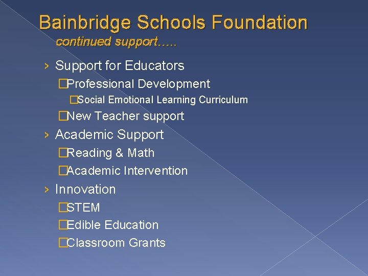 Bainbridge Schools Foundation continued support…. . › Support for Educators �Professional Development �Social Emotional