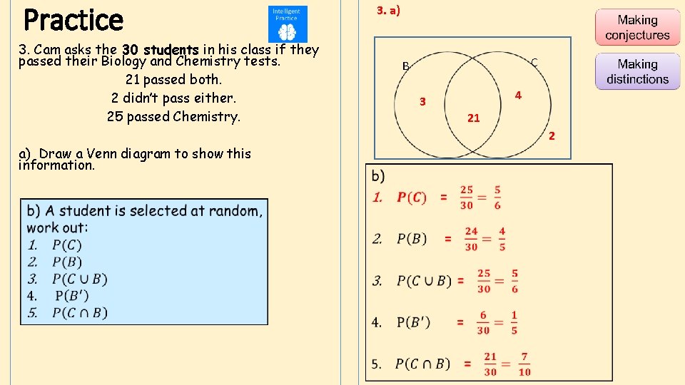 Practice 3. a) 3. Cam asks the 30 students in his class if they