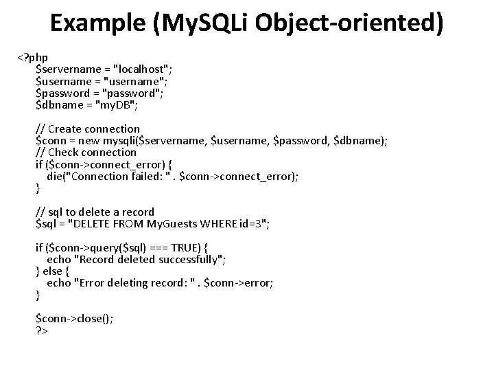 Example (My. SQLi Object-oriented) <? php $servername = "localhost"; $username = "username"; $password =