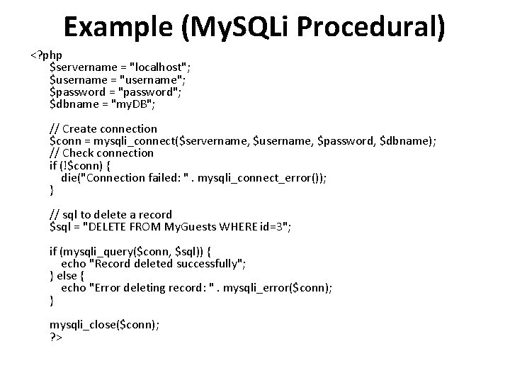 Example (My. SQLi Procedural) <? php $servername = "localhost"; $username = "username"; $password =