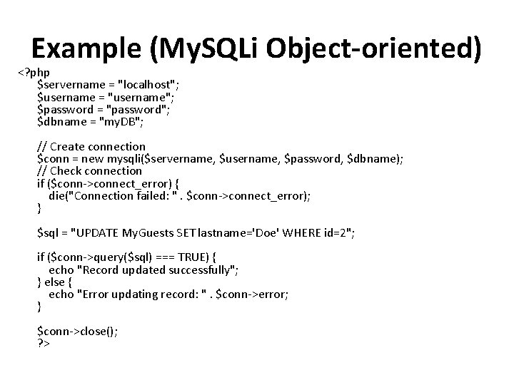 Example (My. SQLi Object-oriented) <? php $servername = "localhost"; $username = "username"; $password =