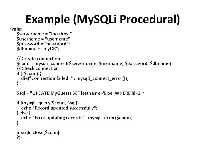 Example (My. SQLi Procedural) <? php $servername = "localhost"; $username = "username"; $password =