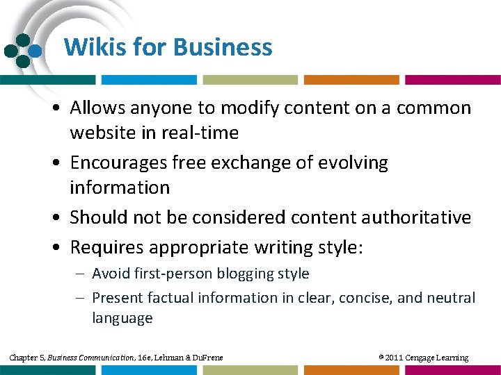 Wikis for Business • Allows anyone to modify content on a common website in