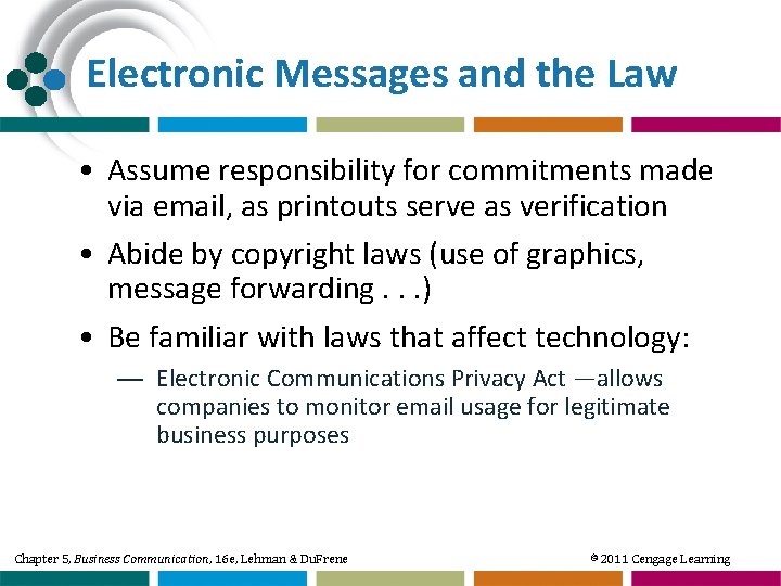 Electronic Messages and the Law • Assume responsibility for commitments made via email, as