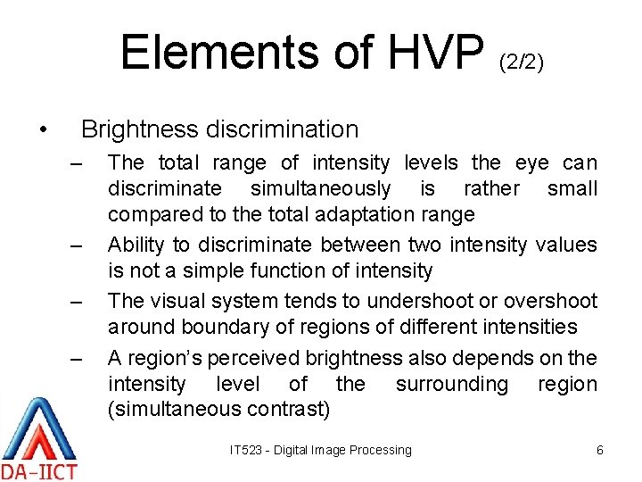 Elements of HVP (2/2) • Brightness discrimination – – The total range of intensity