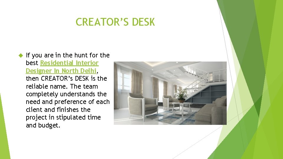 CREATOR’S DESK If you are in the hunt for the best Residential Interior Designer