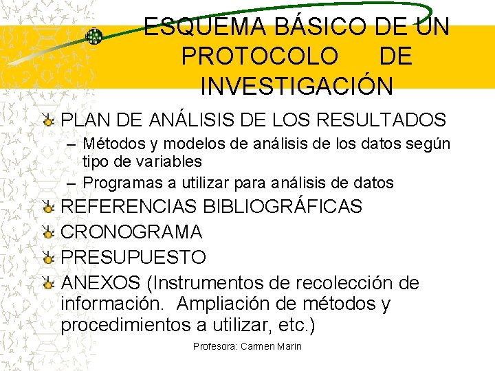 ESQUEMA BÁSICO DE UN PROTOCOLO DE INVESTIGACIÓN PLAN DE ANÁLISIS DE LOS RESULTADOS –