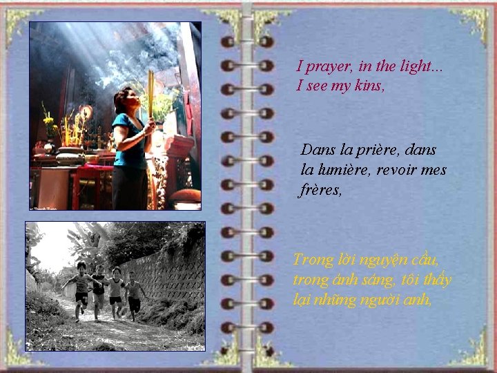 I prayer, in the light… I see my kins, Dans la prière, dans la