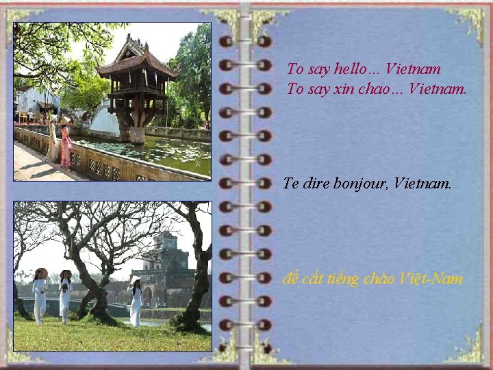 To say hello… Vietnam To say xin chao… Vietnam. Te dire bonjour, Vietnam. để
