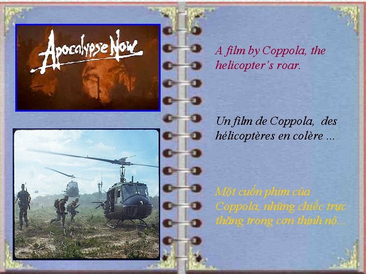 A film by Coppola, the helicopter’s roar. Un film de Coppola, des hélicoptères en