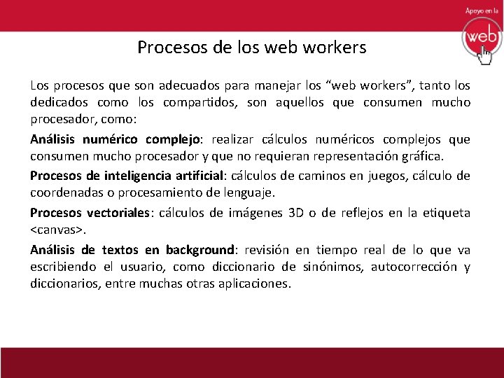 Procesos de los web workers Los procesos que son adecuados para manejar los “web