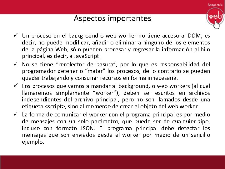 Aspectos importantes ü Un proceso en el background o web worker no tiene acceso