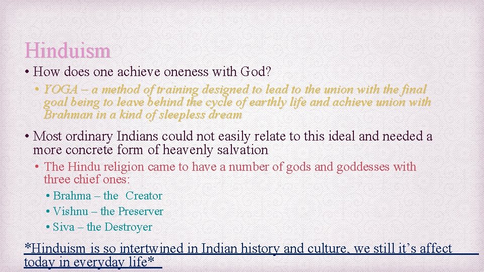 Hinduism • How does one achieve oneness with God? • YOGA – a method