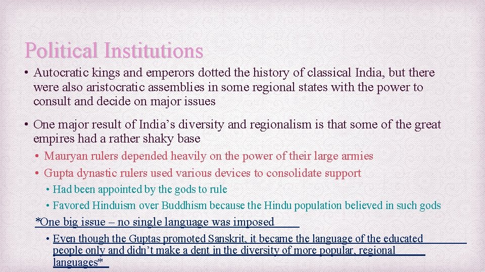 Political Institutions • Autocratic kings and emperors dotted the history of classical India, but