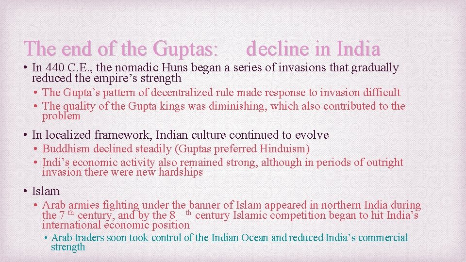 The end of the Guptas: d ecline in India • In 440 C. E.