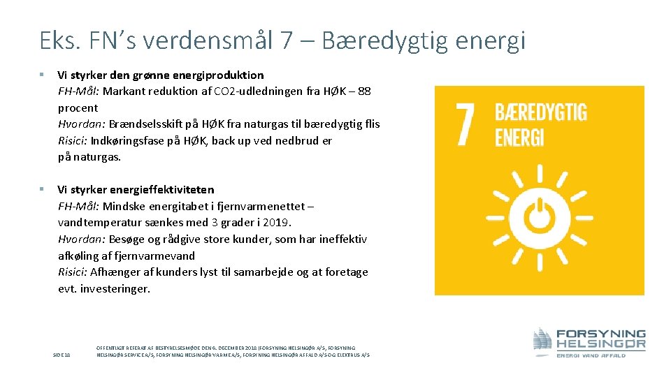 Eks. FN’s verdensmål 7 – Bæredygtig energi § Vi styrker den grønne energiproduktion FH-Mål: