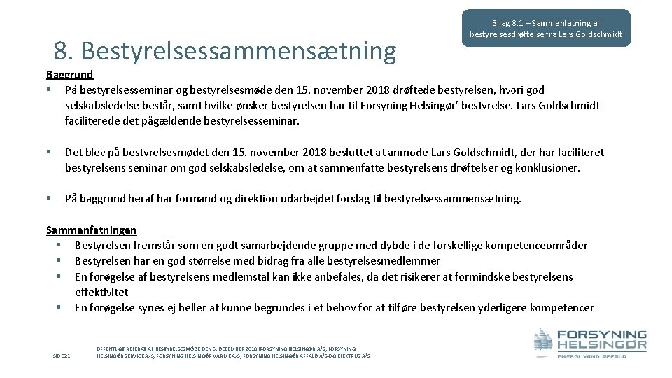 8. Bestyrelsessammensætning Bilag 8. 1 – Sammenfatning af bestyrelsesdrøftelse fra Lars Goldschmidt Baggrund §