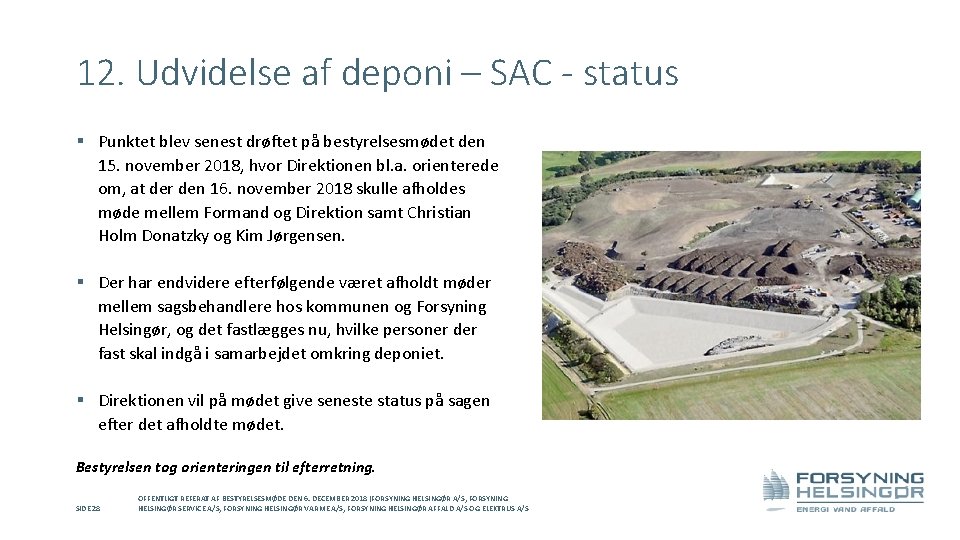 12. Udvidelse af deponi – SAC - status § Punktet blev senest drøftet på