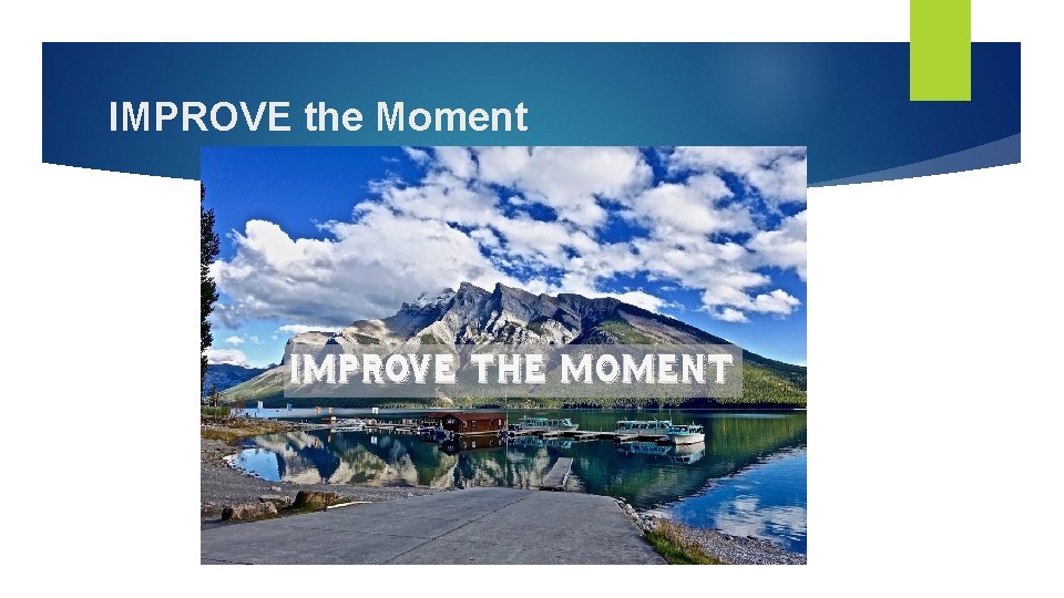 IMPROVE the Moment 