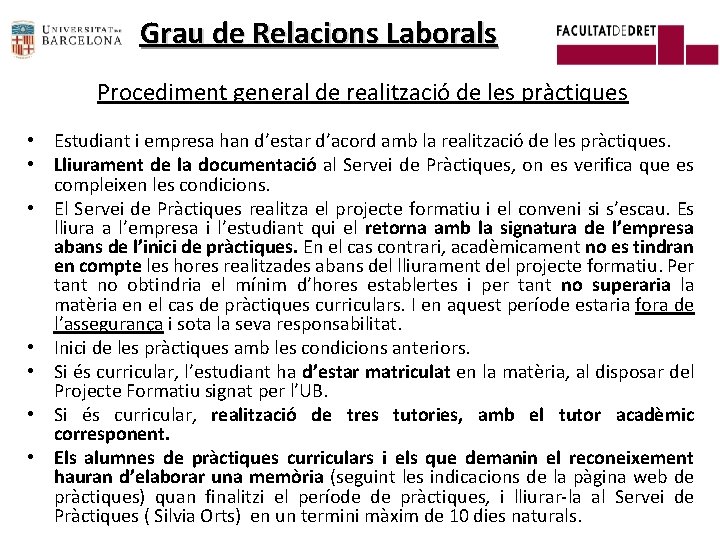 Grau de Relacions Laborals Procediment general de realització de les pràctiques • Estudiant i