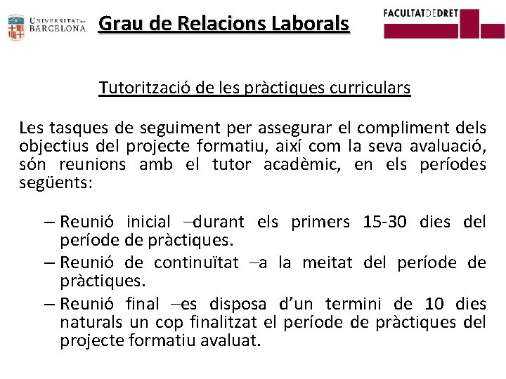 Grau de Relacions Laborals Tutorització de les pràctiques curriculars Les tasques de seguiment per