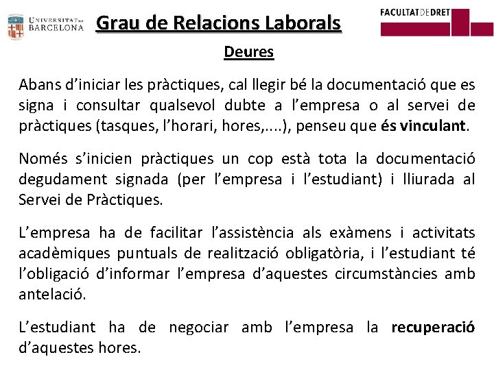 Grau de Relacions Laborals Deures Abans d’iniciar les pràctiques, cal llegir bé la documentació