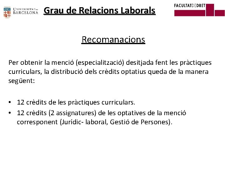 Grau de Relacions Laborals Recomanacions Per obtenir la menció (especialització) desitjada fent les pràctiques