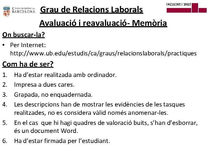 Grau de Relacions Laborals Avaluació i reavaluació- Memòria On buscar-la? • Per Internet: http: