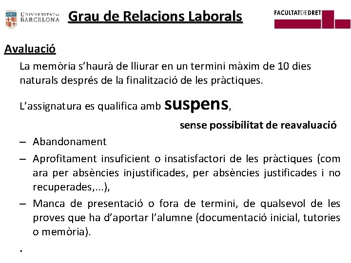 Grau de Relacions Laborals Avaluació La memòria s’haurà de lliurar en un termini màxim