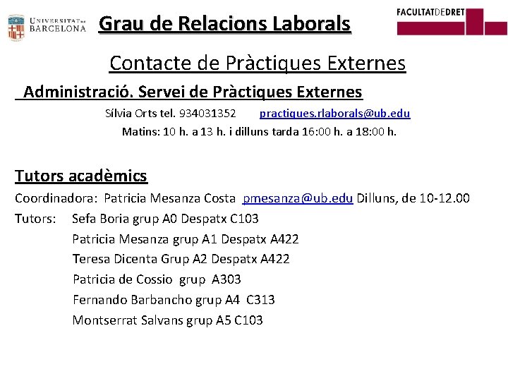 Grau de Relacions Laborals Contacte de Pràctiques Externes Administració. Servei de Pràctiques Externes Sílvia
