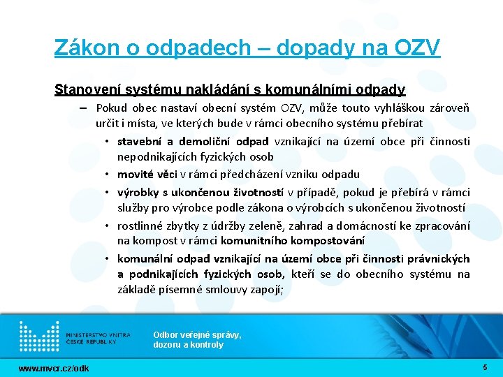 Zákon o odpadech – dopady na OZV Stanovení systému nakládání s komunálními odpady – Zákon o odpadech – dopady na OZV Stanovení systému nakládání s komunálními odpady –