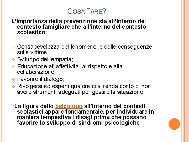 COSA FARE? L’importanza della prevenzione sia all’interno del contesto famigliare che all’interno del contesto