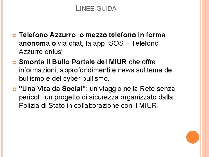 LINEE GUIDA Telefono Azzurro o mezzo telefono in forma anonoma o via chat, la